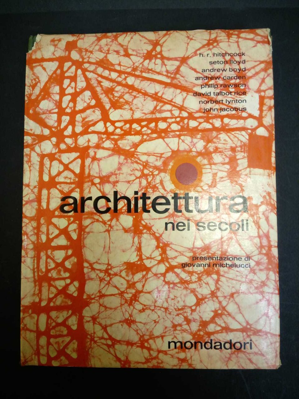AA.VV. Architettura nei secoli. Mondadori. 1965-I