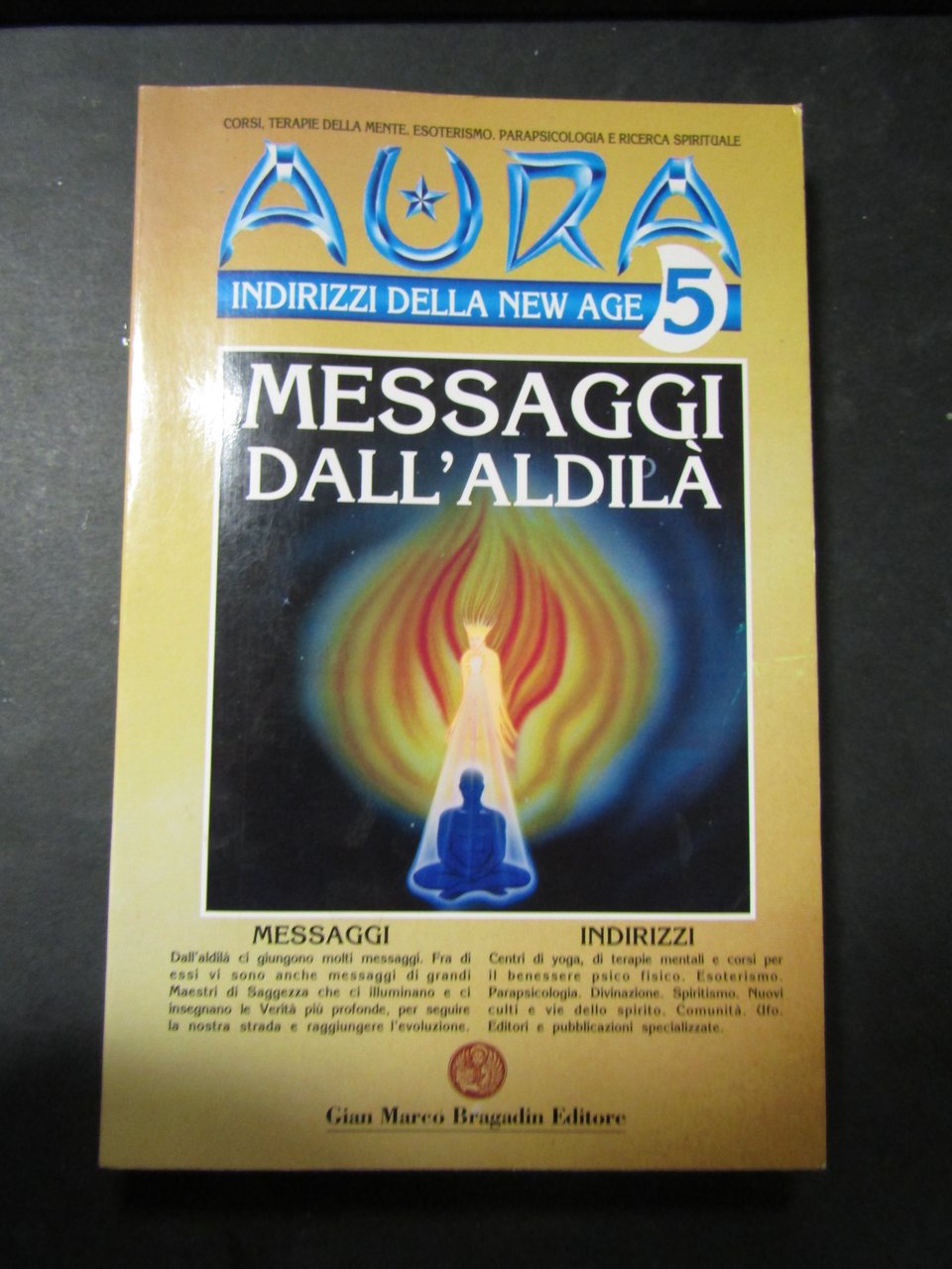 AA.VV. Aura. Messaggi dall'aldilà. Gran Marco Bragadin. 1995