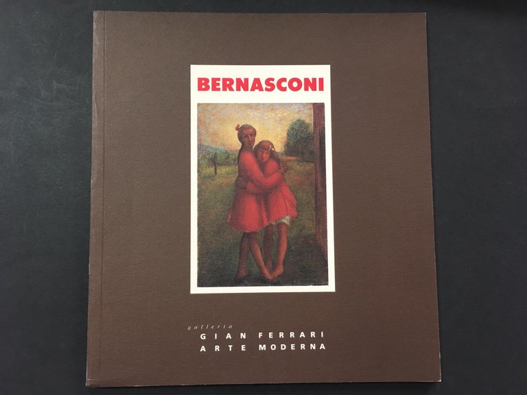 AA.VV. Bernasconi. Galleria Gian Ferrari Arte Moderna. 1991