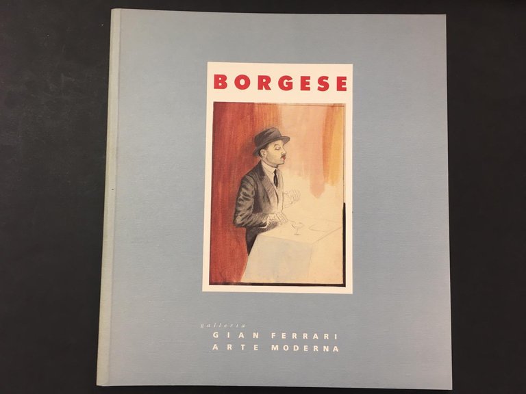 AA.VV. Borgese. Galleria Gian Ferrari Arte Moderna. 1993