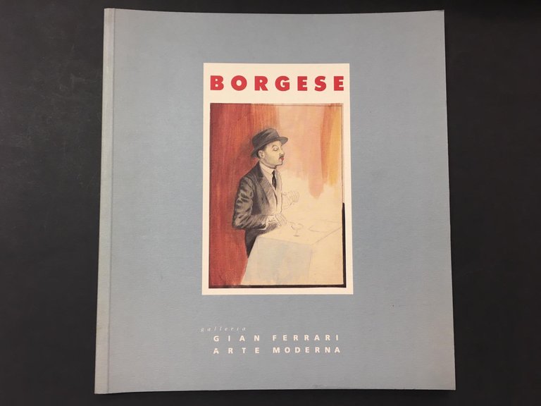 AA.VV. Borgese. Galleria Gian Ferrari Arte Moderna. 1993