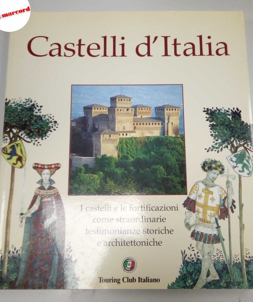 AA.VV., Castelli d'Italia, TCI, 2004.