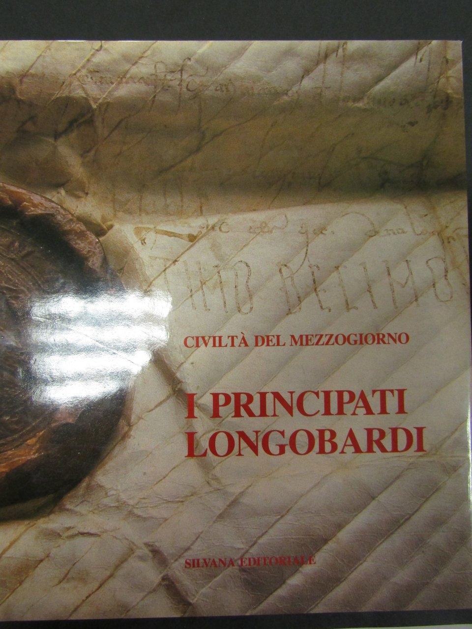 AA.VV. Civiltà del mezzogiorno. I principati lombardi. Silvana editoriale. 1982