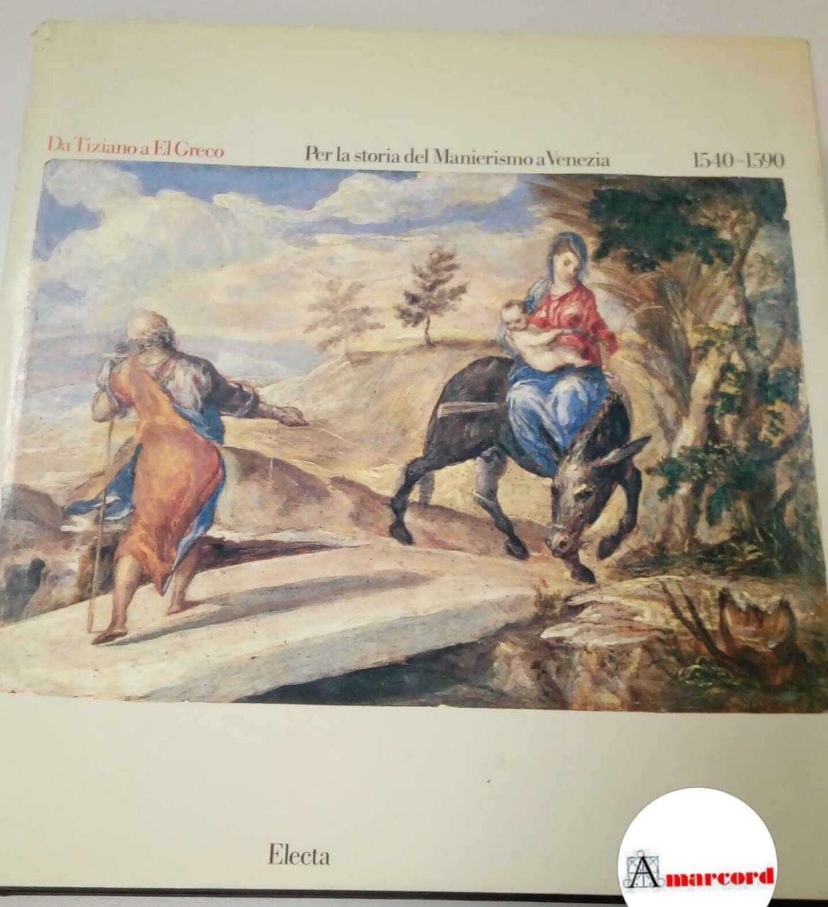 AA. VV. Da Tiziano a El Greco. Electa. 1981 - …