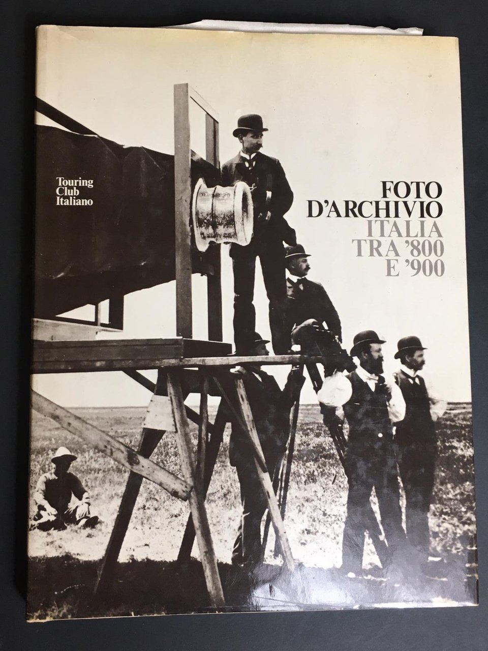 AA.VV. Foto d'archivio Italia tra '800 e '900. Touring Club …