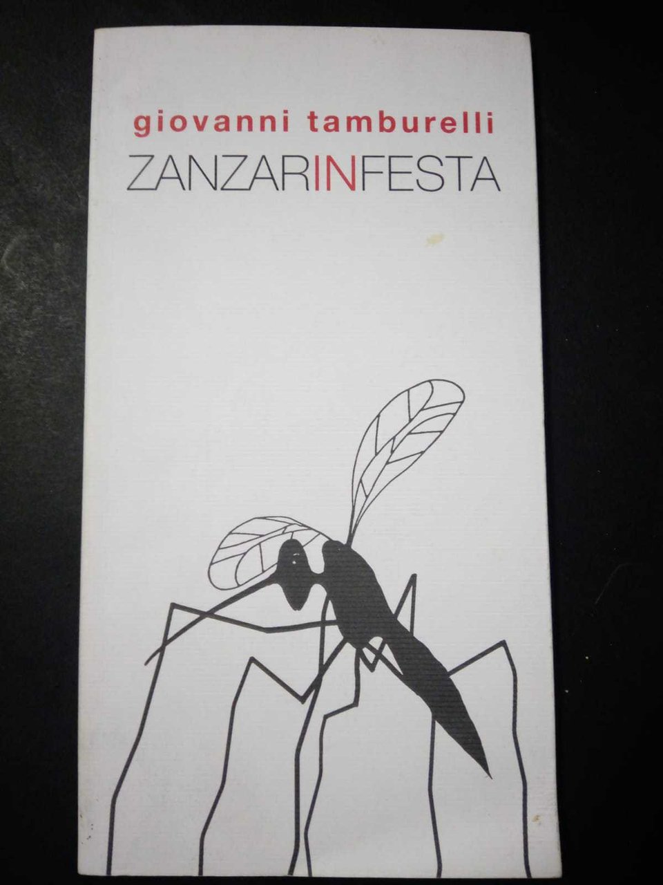 AA.VV. Giovanni Tamburelli. Zanzarinfesta. Edizioni officina blu. 2008