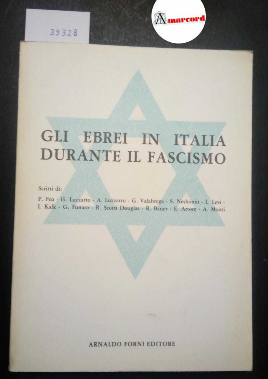 AA. VV., Gli ebrei in Italia durante il fascismo, Forni, …