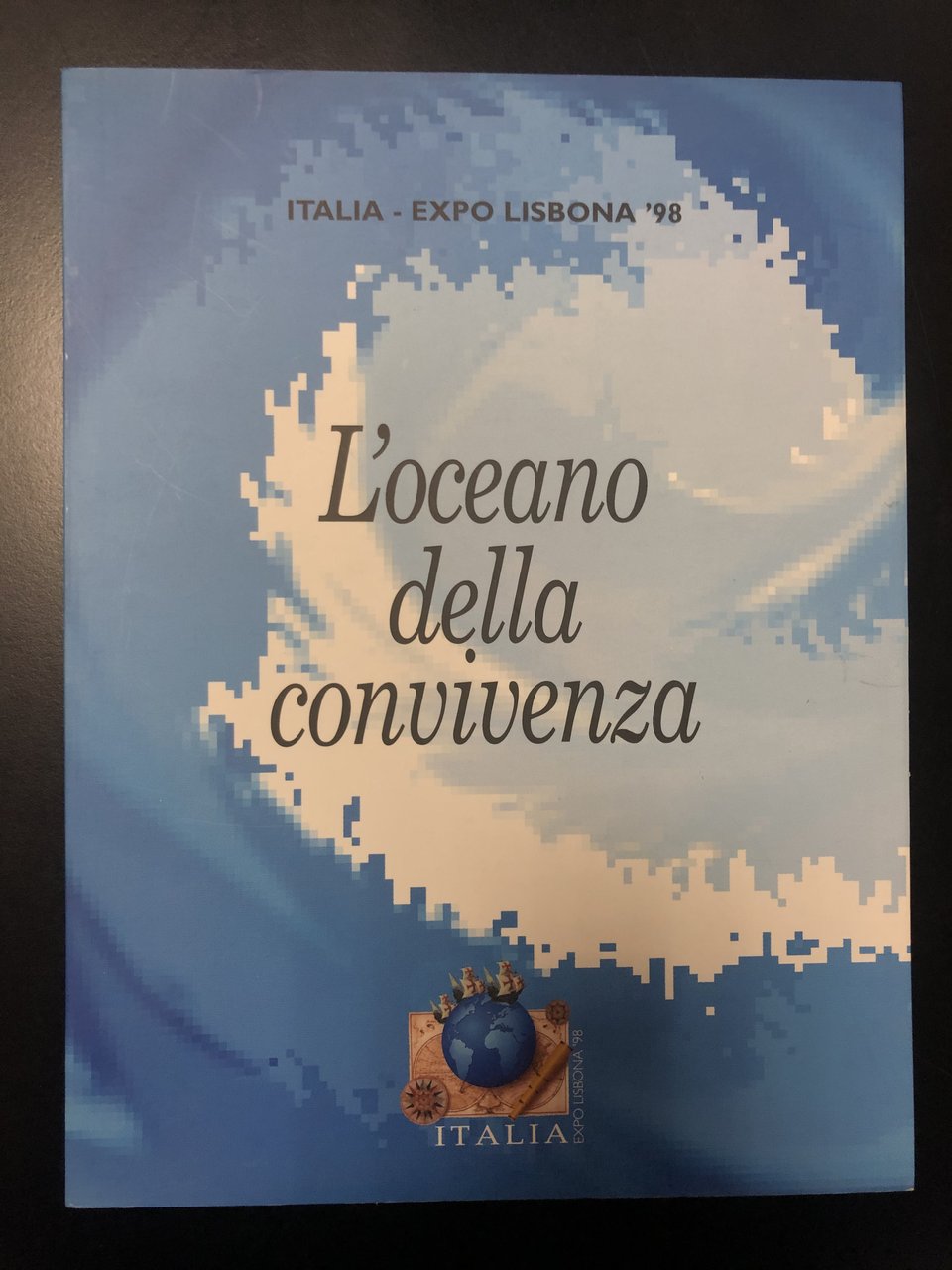 AA. VV. L'oceano della convivenza - Italia Expo Lisbona '98. …