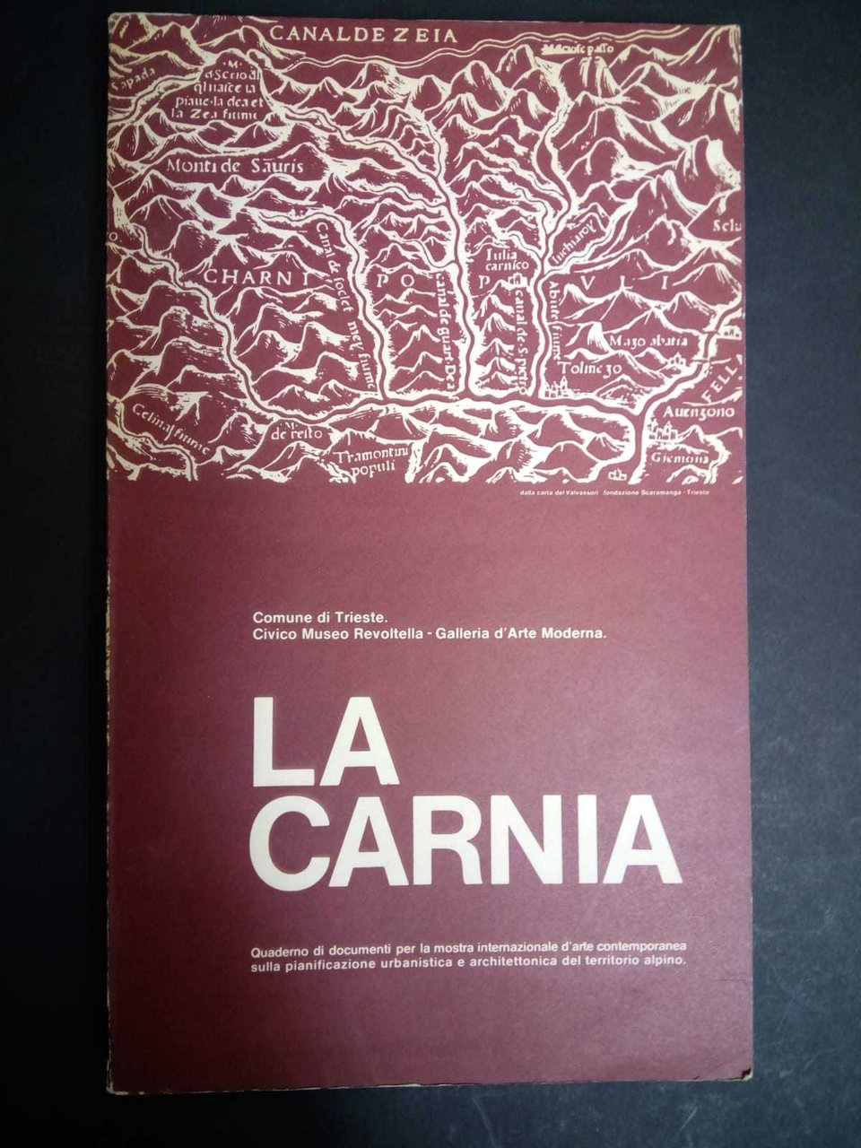 AA.VV. La carnia. Comune di Trieste/Civico Museo Revoltella. 1975