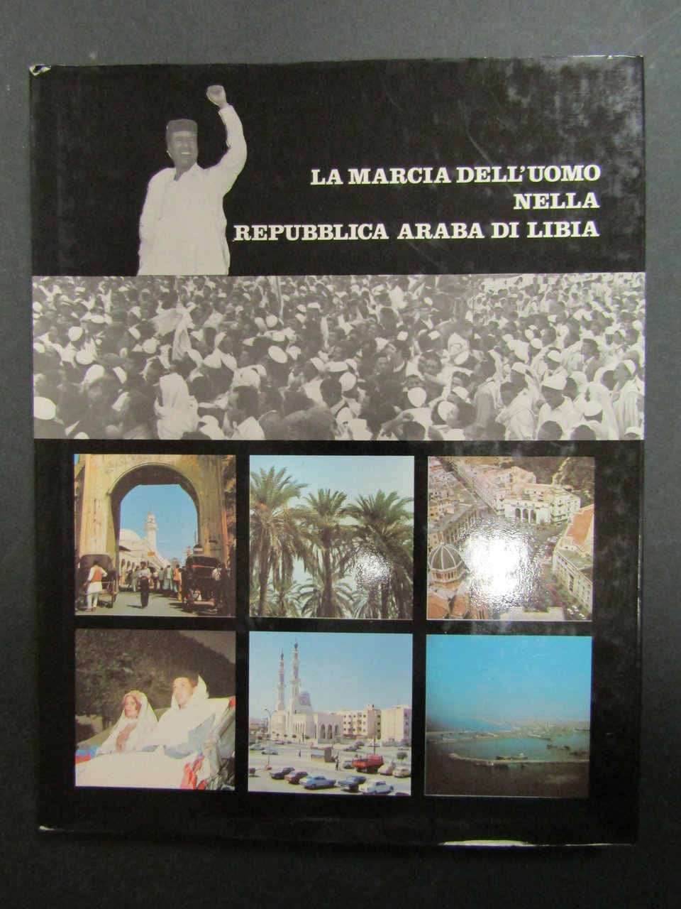 AA.VV. La marcia dell'uomo nella Repubblica Araba di Libia. Dipartimento …