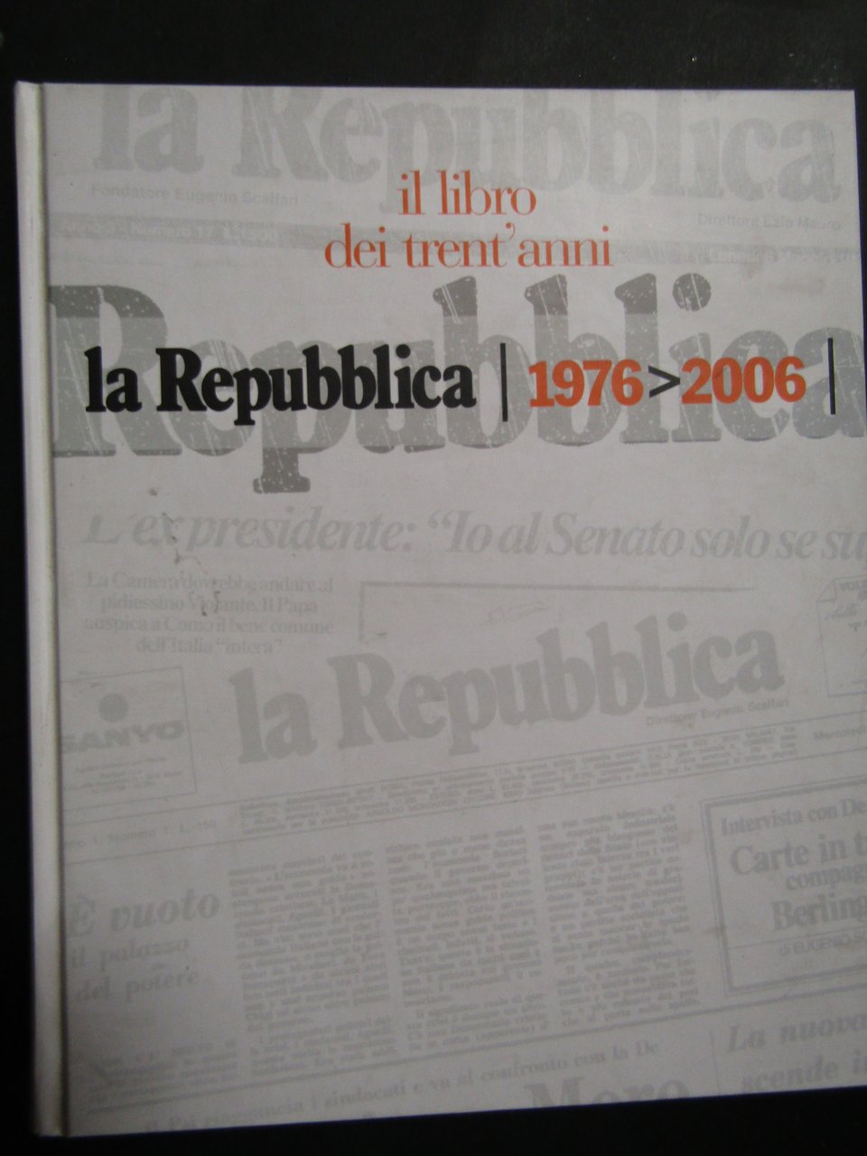 AA.VV. La Repubblica. Il libro dei trent'anni. 1976>2006. 2006 | Immagine principale