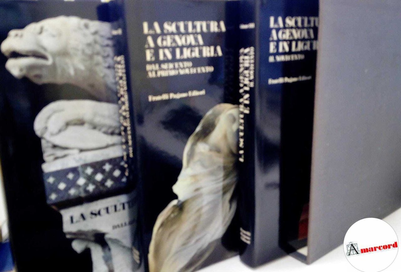 AA.VV. La scultura a Genova e in Liguria. Dalle Origini …