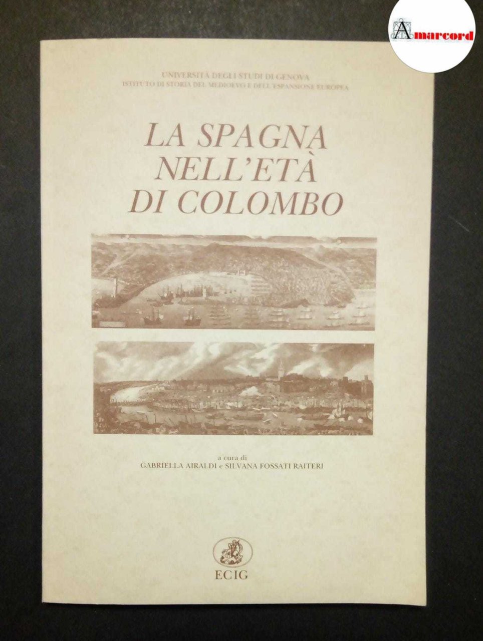 AA.VV., La Spagna nell'età di Colombo, Ecig, 1995.