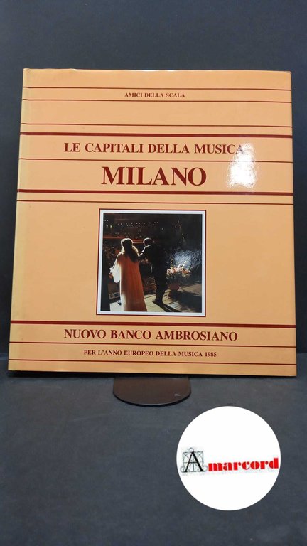 AA.VV., Le capitali della musica: Milano, Silvana editoriale, 1984. | Immagine Gallery 2