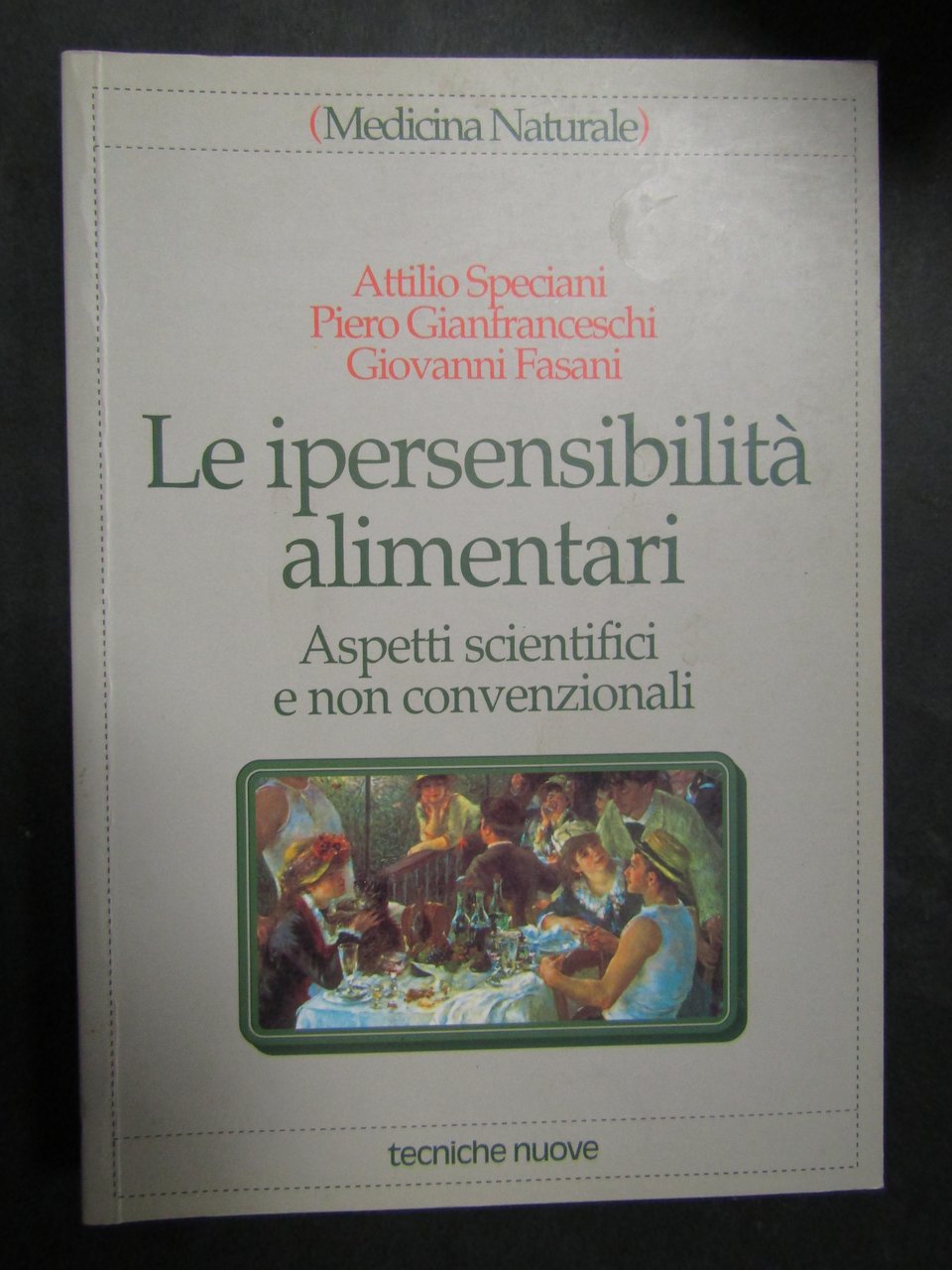 AA.VV. Le ipersensibilità alimentari. Tecniche nuove. 1995