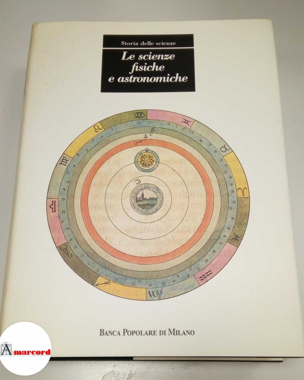 AA.VV., Le scienze fisiche e astronomiche, Banca popolare di Milano, …