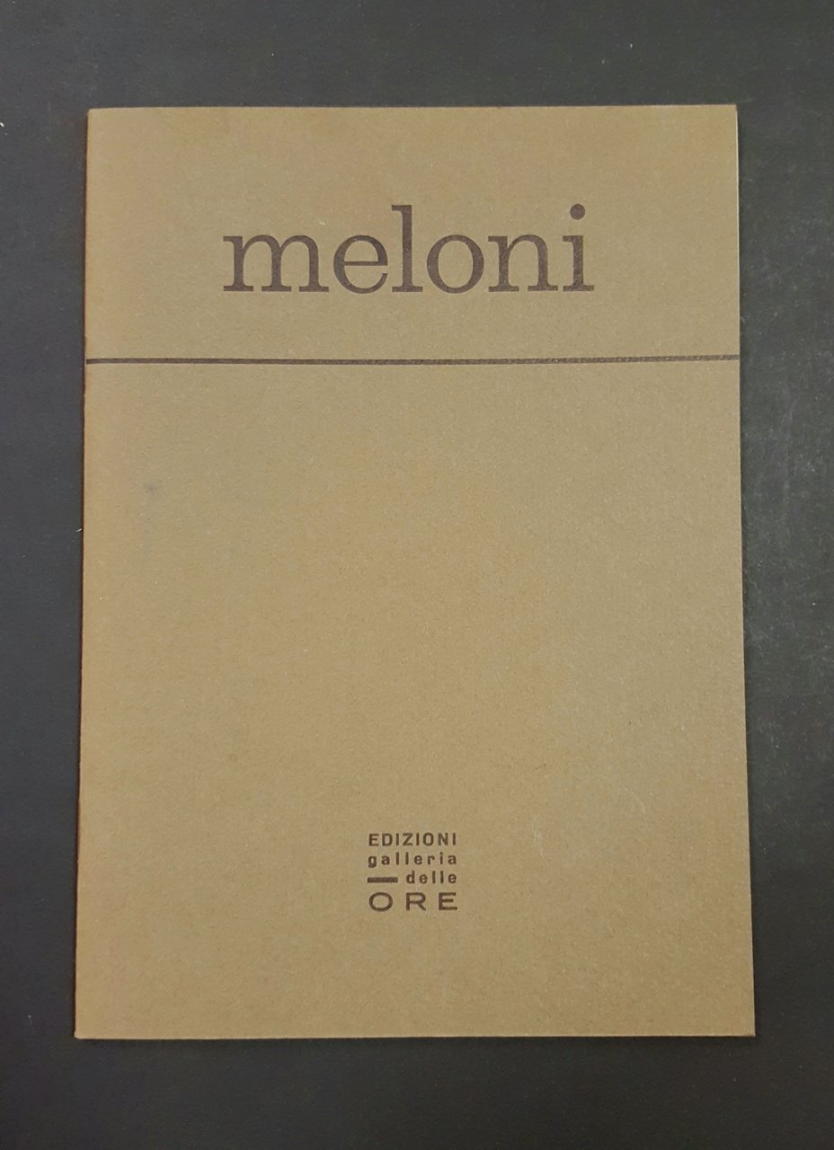 AA. VV. Meloni opere del 1964-65. Edizioni Galleria delle Ore. …