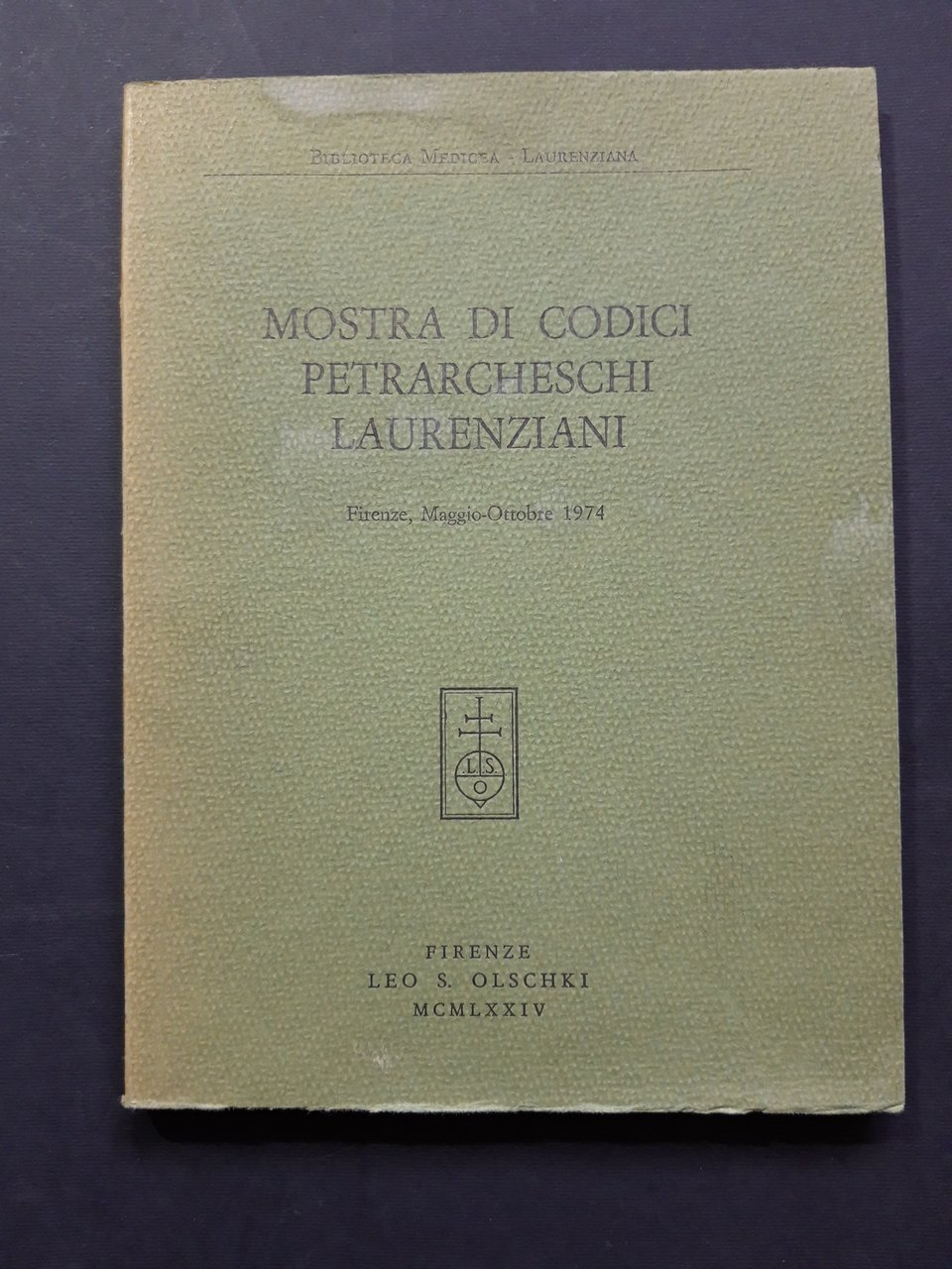 AA. VV. Mostra di codici petrarcheschi laurenziani. Leo S. Olschki. …