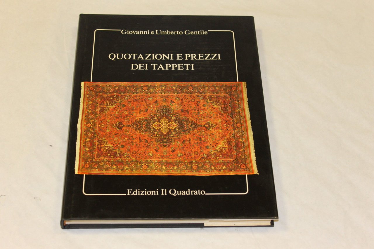 AA.VV. Quotazioni e prezzi dei tappeti. Edizioni il Quadrato. 1978