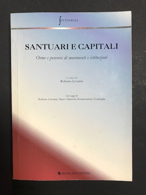 AA.VV. Santuari e capitali. Arcipelago Edizioni. 1999 - I