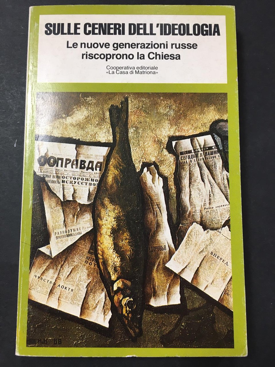 AA.VV. Sulle ceneri dell'ideologia. Le nuove generazioni russe riscoprono la … | Immagine principale