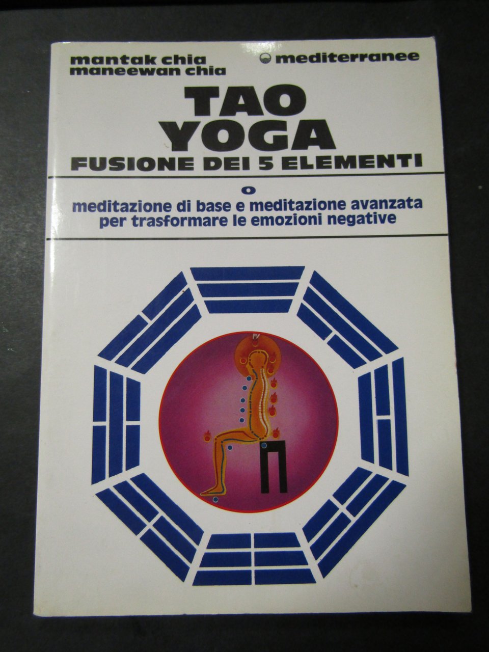 AA.VV. Tao Yoga. Fusione dei 5 elementi. Mediterranee. 1994