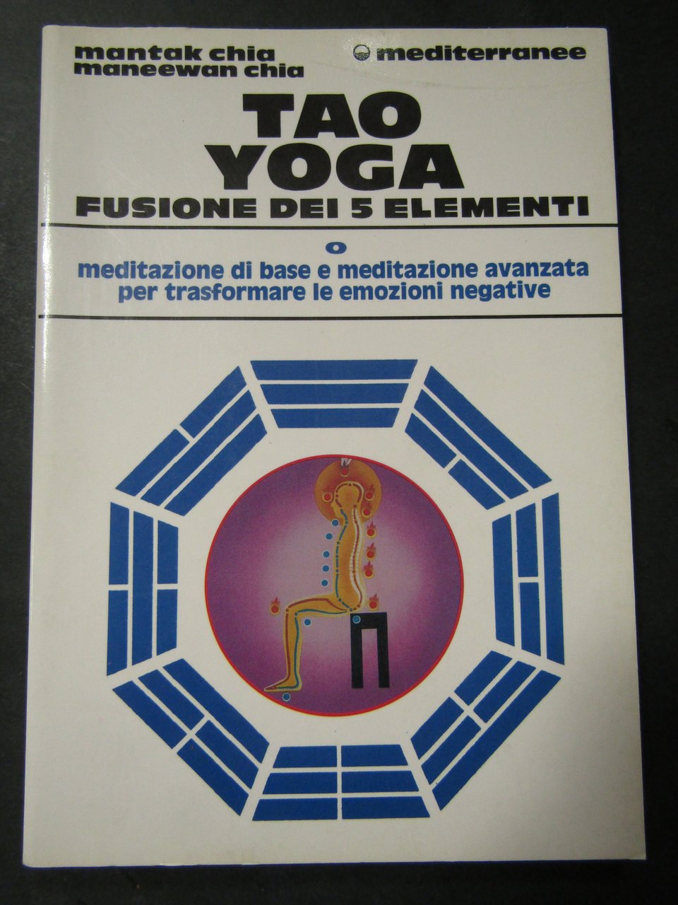 AA.VV. Tao Yoga. Fusione dei 5 elementi. Mediterranee. 1994