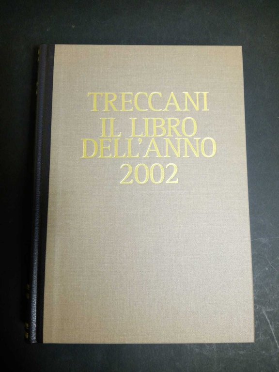 AA.VV. Treccani il libro dell'anno 2002. Istituto della enciclopedia italiana. 2002