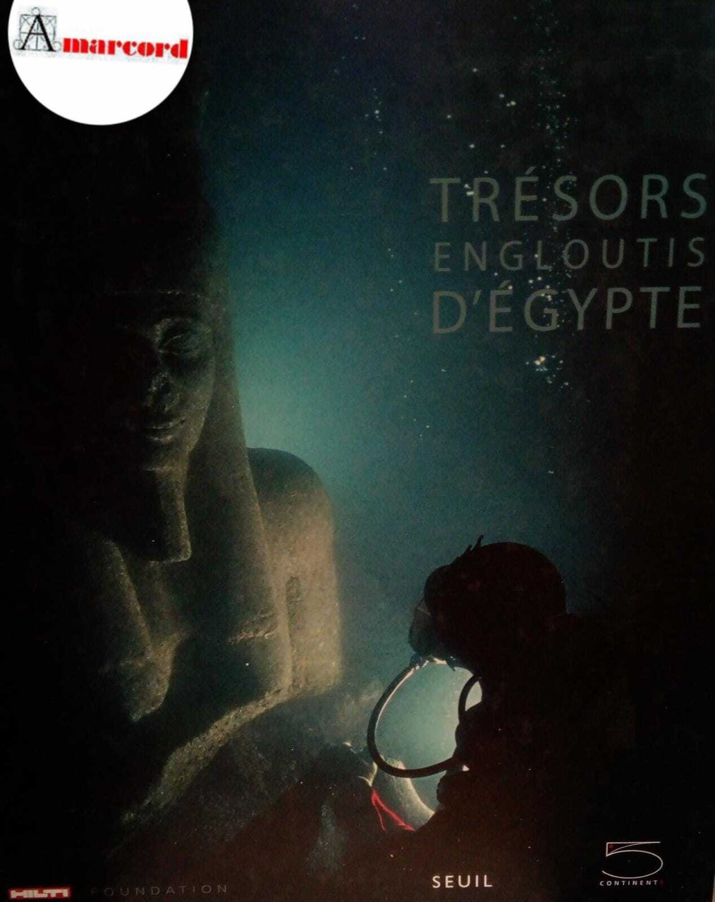 AA.VV., Tresors engloutis d'Egypte, Seuil e 5 Continents, 2007.