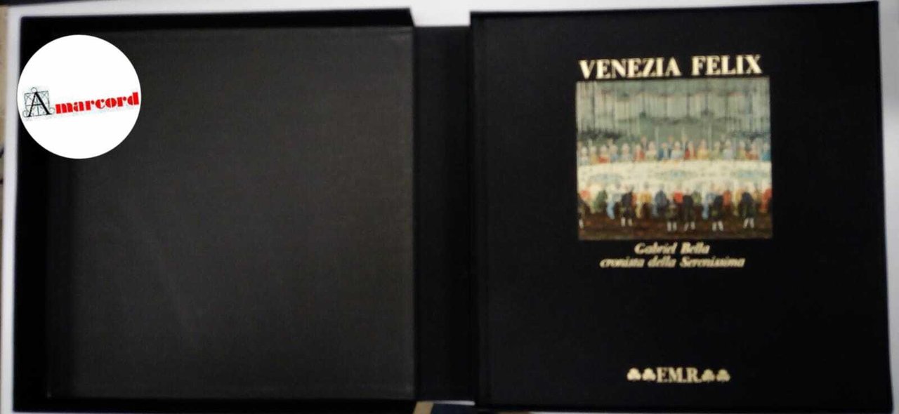 AA.VV., Venezia felix. Gabriel Bella cronista della Serenissima., FMR, 1984.