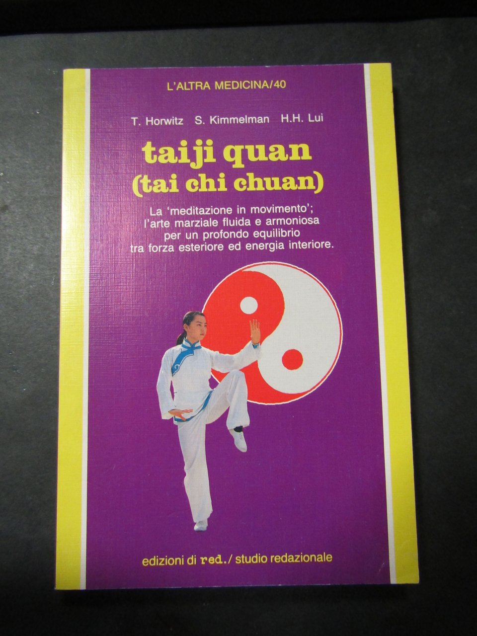 AA.VV. VTaiji quan (tai chi chuan). Edizioni di red. 1995