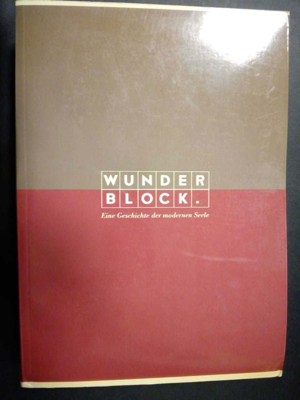 AA.VV. Wunder Block. Eine Geschitchte der modernen Seele. Wiener Festwochen. …