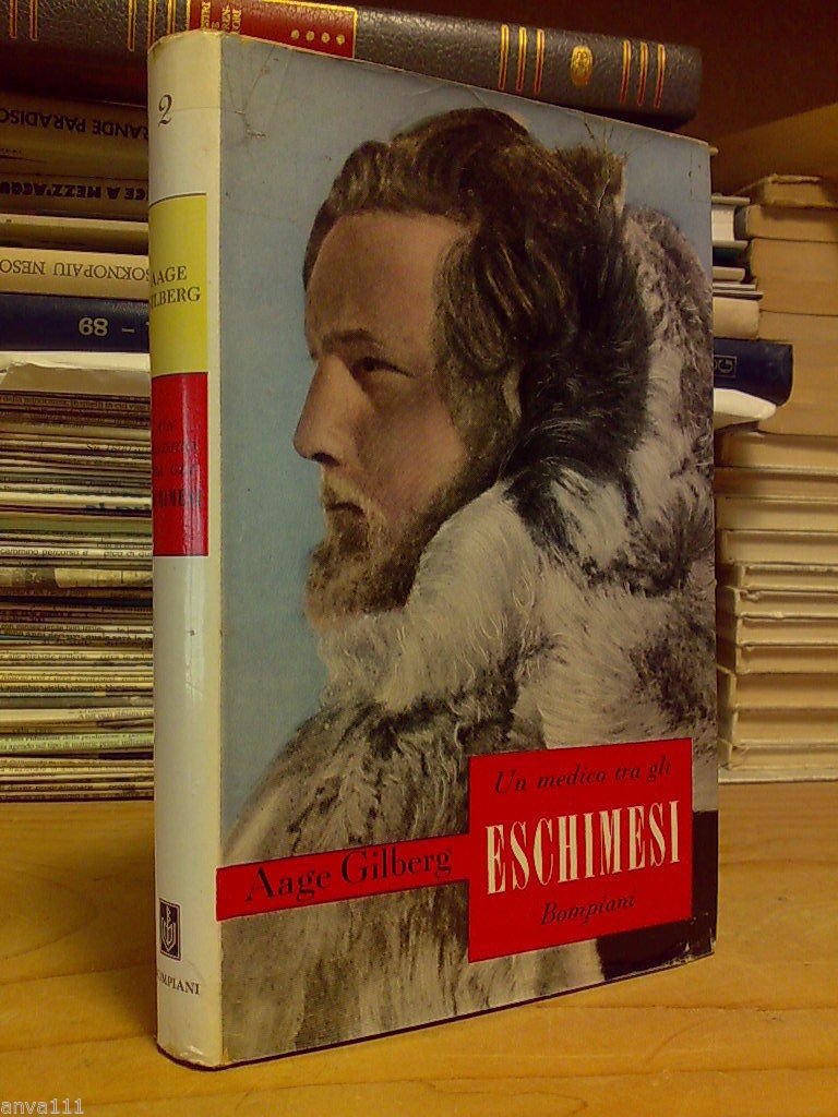 Aage Gilberg - UN MEDICO TRA GLI ESCHIMESI - 1958