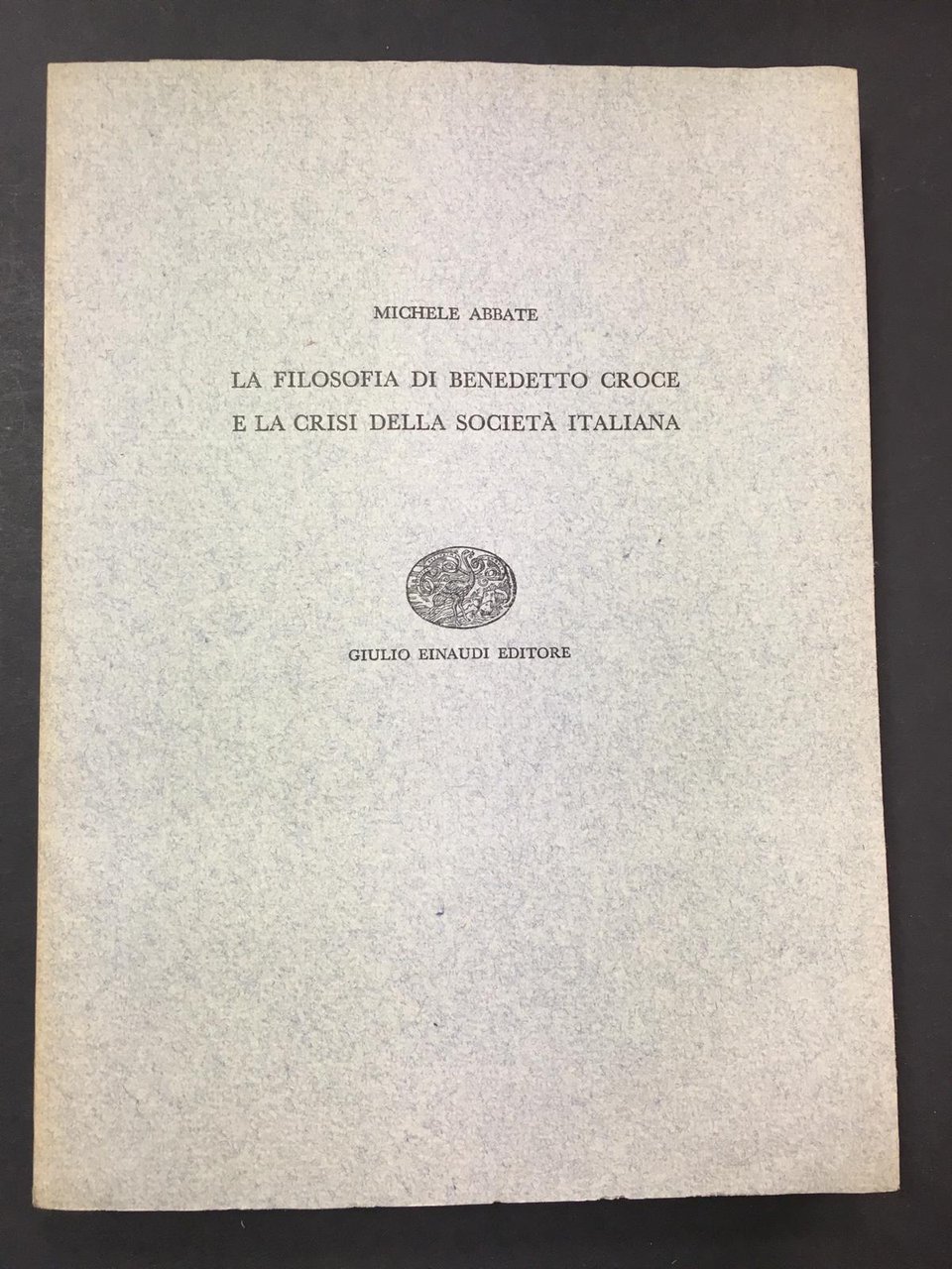 Abbate Michele. La filosofia di Benedetto Croce e la crisi …
