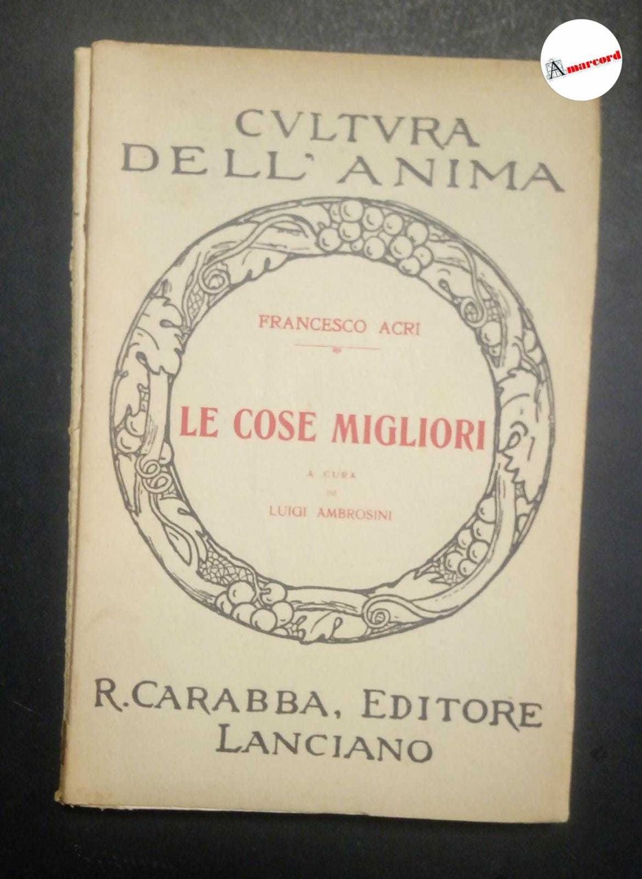 Acri Francesco, Le cose migliori, Carabba, 1931.