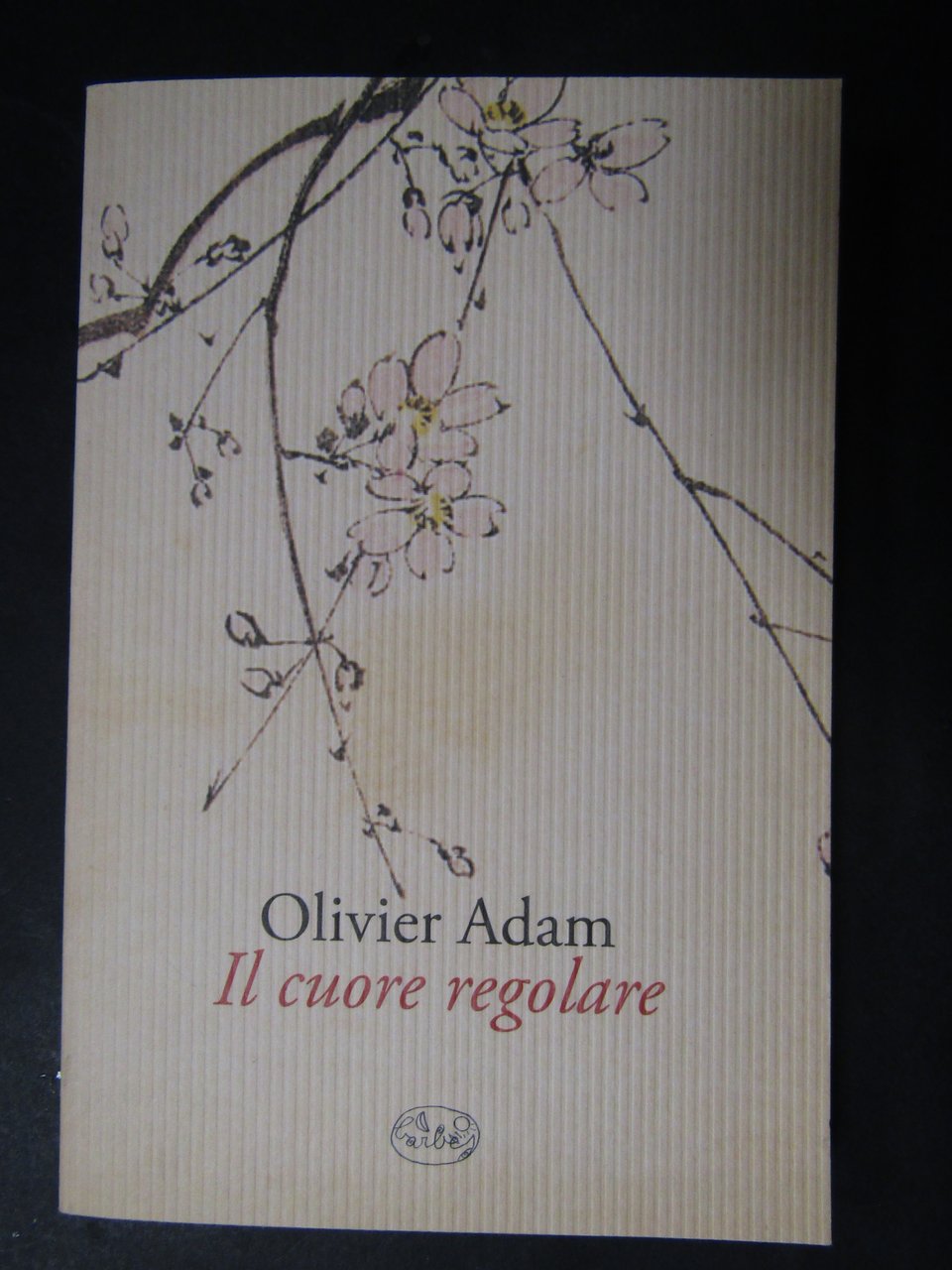 Adam Olivier. Il cuore regolare. Barbès editore. 2011