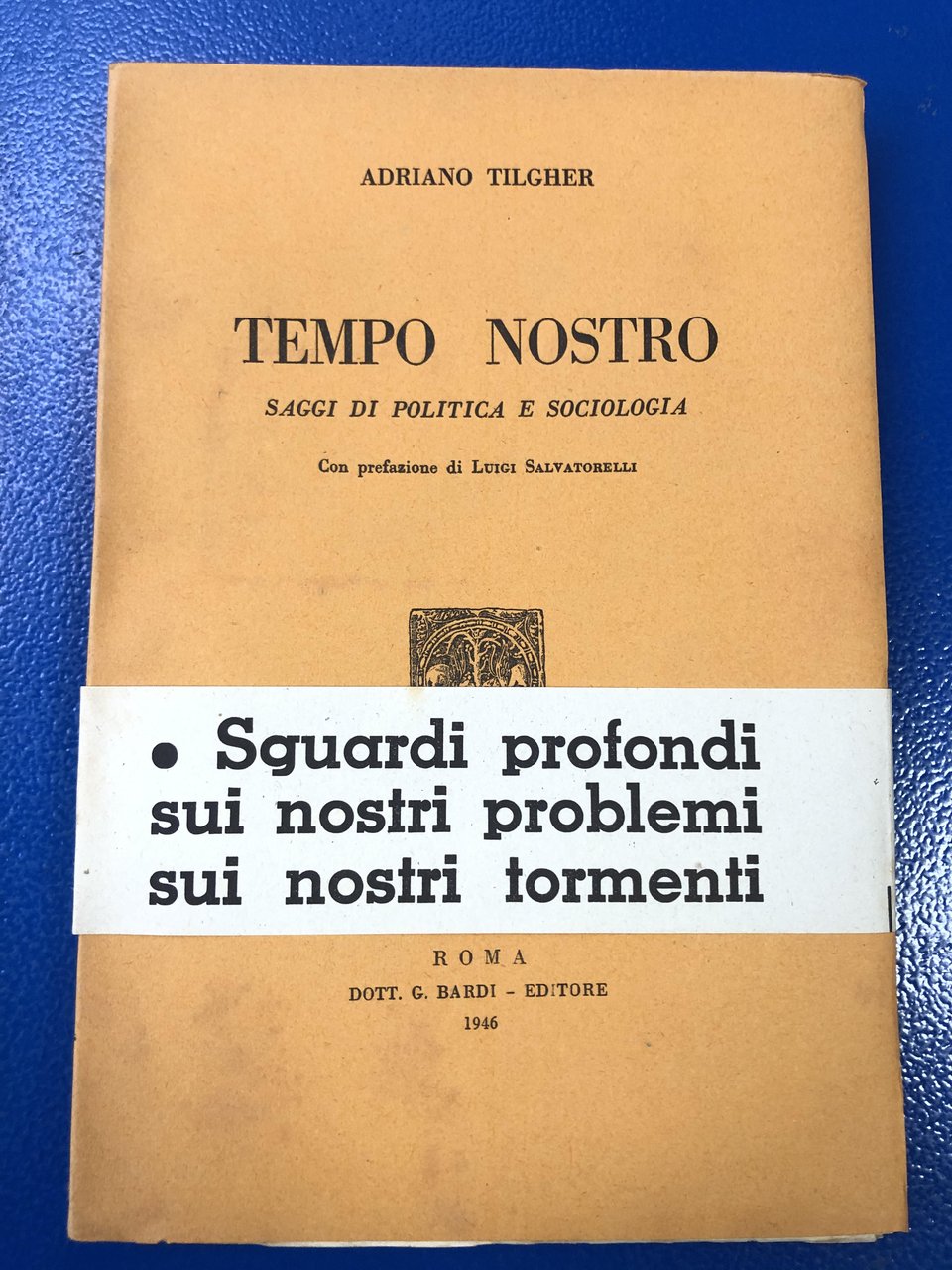 Adriano Tilgher. Tempo nostro. Saggi di politica e sociologia. Dott. …