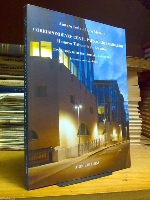 Aimaro Isola - Luca Moretto / IL NUOVO TRIBUNALE DI BERGAMO � 2008