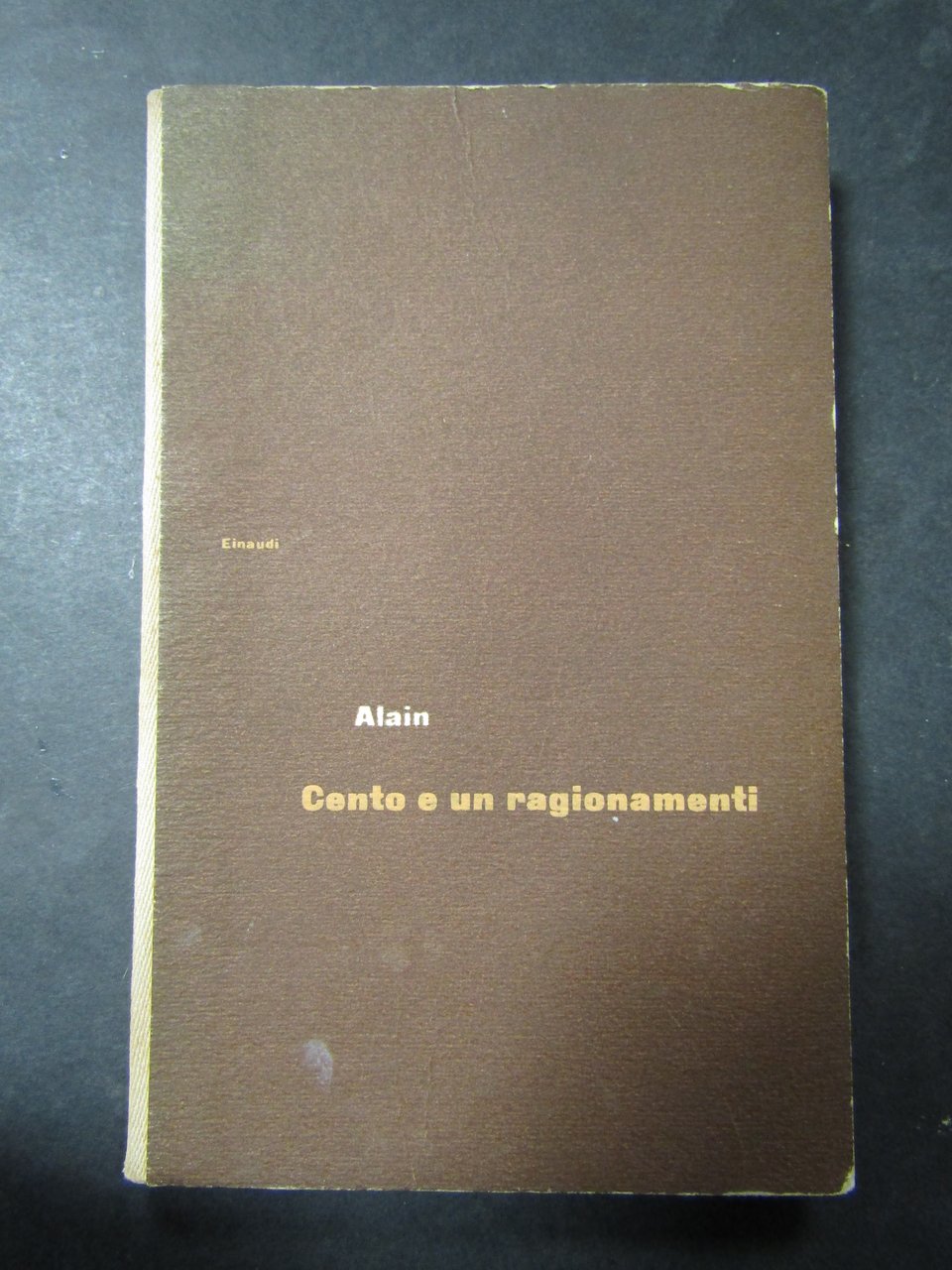 Alain. Cento e un ragionamenti. Einaudi. 1960