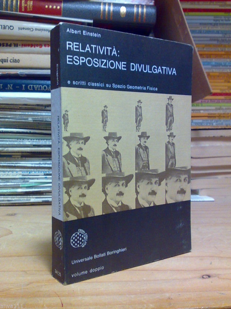 Albert Einstein - RELATIVITÀ : ESPOSIZIONE DIVULGATIVA e scritti classici...1991