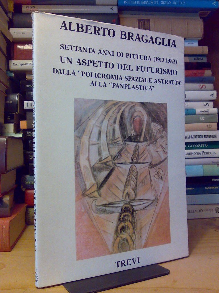 Alberto Bragaglia - UN ASPETTO DEL FUTURISMO - 1983