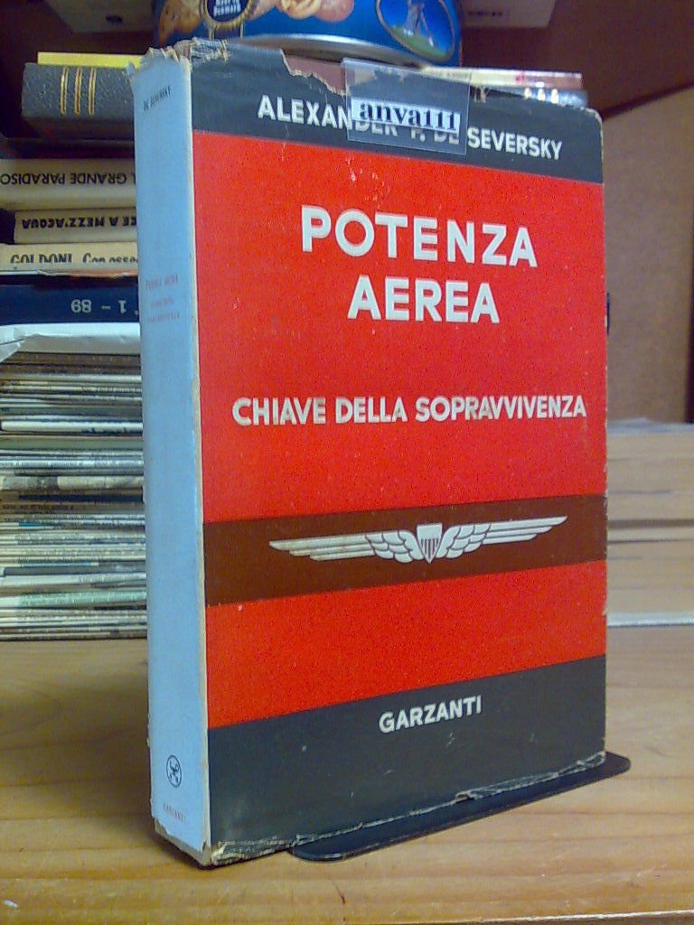 Alexander P. De Seversky - POTENZA AEREA - CHIAVE DELLE …