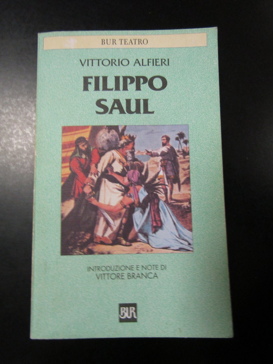 Alfieri Vittorio. Filippo - Saul. BUR 2001.