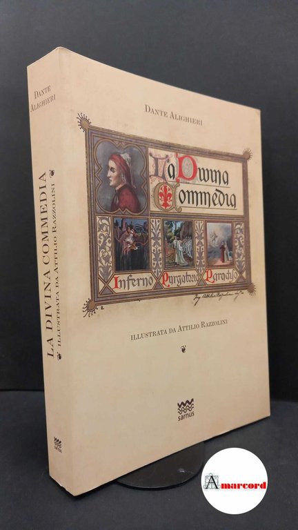 Alighieri, Dante. , and Petrocchi, Giorgio. , Petrioli, Andrea. , Petrioli, Fabrizio. , Razzolini, Attilio. La Divina Commedia [Firenze] Sarnus, 2018