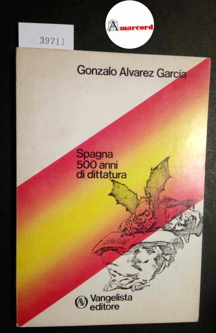 Alvarez Garcia Gonzalo, Spagna. 500 anni di dittatura, Vangelista, 1975 | Immagine principale