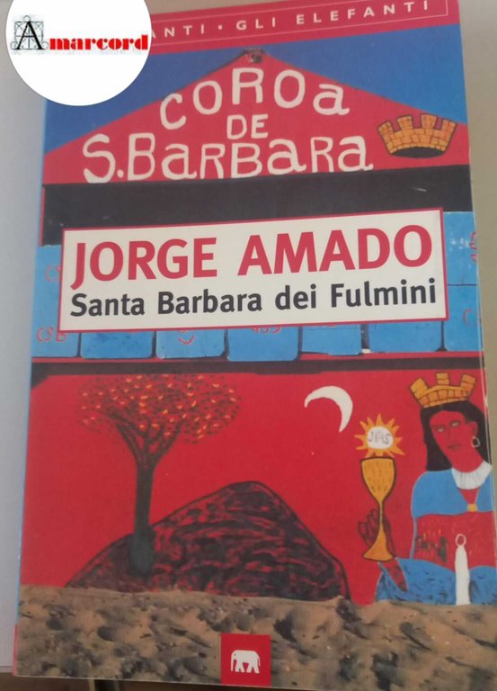 Amado, Jorge. , and Grechi, Elena. Santa Barbara dei fulmini … | Immagine Gallery 2