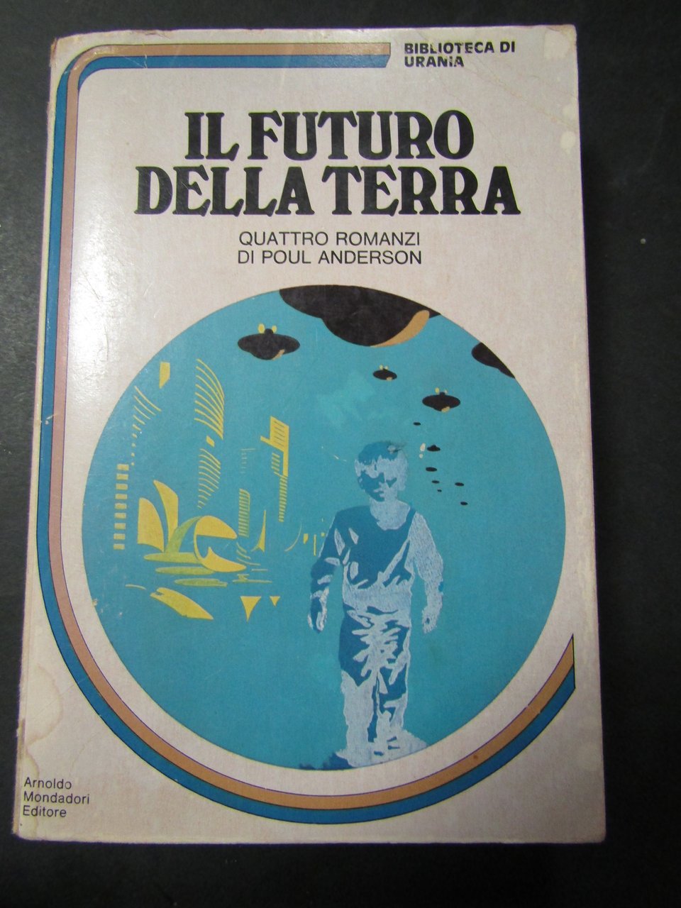 Anderson Paul. Il futuro della terra. Mondadori. 1980