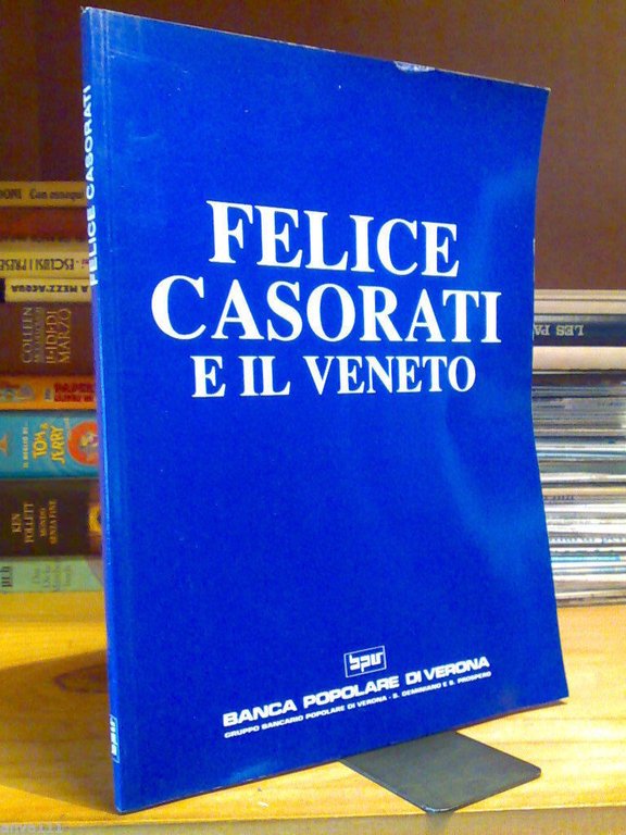 Anna Chiara Tommasi Arich - FELICE CASORATI E IL VENETO ? 1994