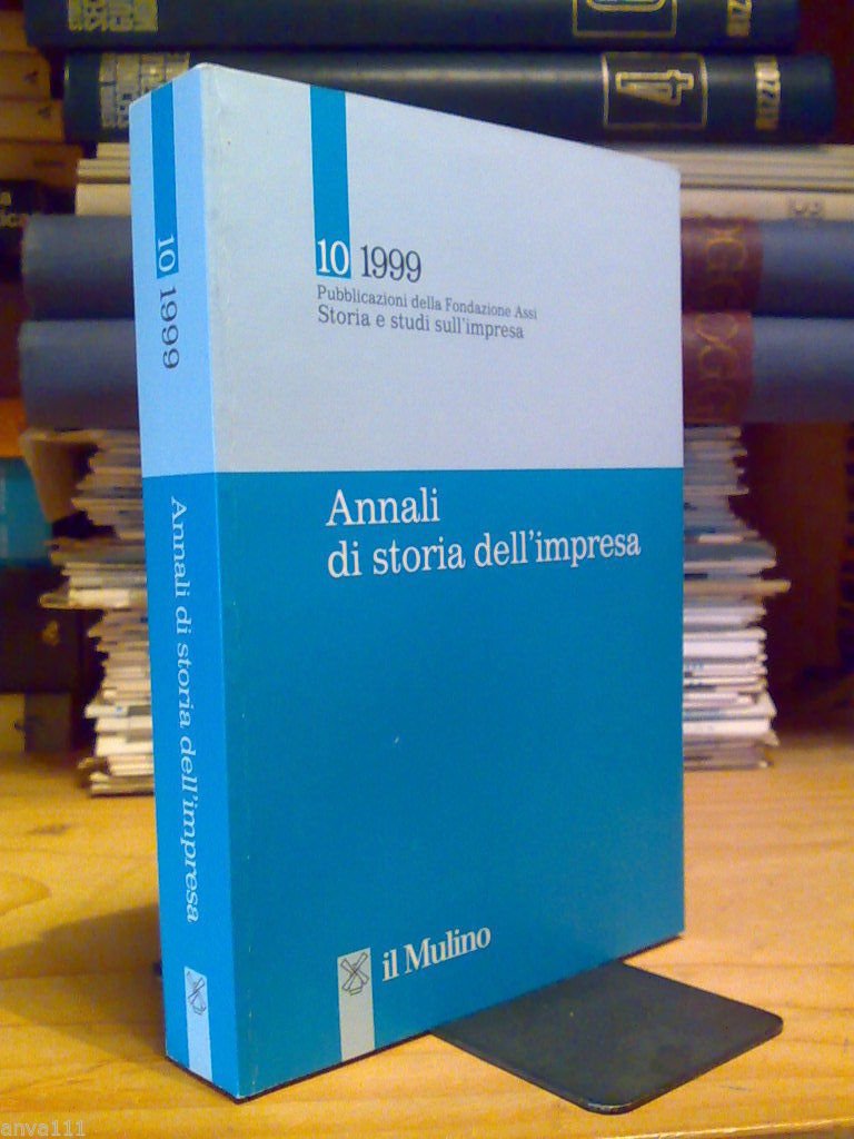 ANNALI DI STORIA DELL' IMPRESA num. 10 / 1999
