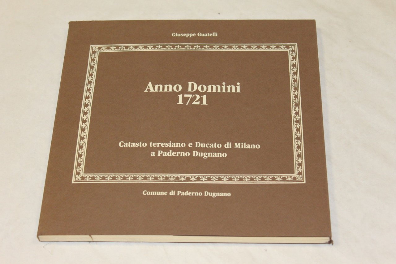 Anno Domini 1721. Catasto teresiano e Ducato di Milano a …